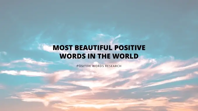 Most Beautiful Positive Words in the World