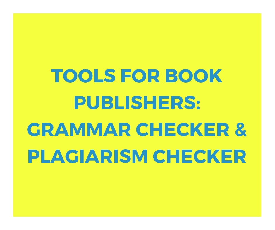 Tools for Book Publishers Grammar Checker Plagiarism Checker