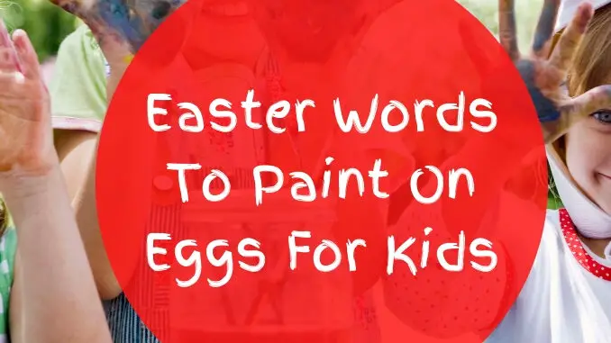 Easter Words To Paint On Eggs For Kids