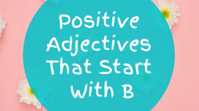Positive Adjectives That Start With B