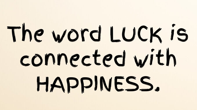 Luck and Happiness