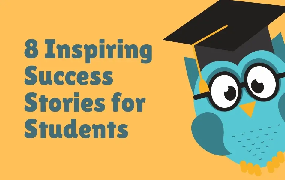 8 Inspiring Success Stories for Students