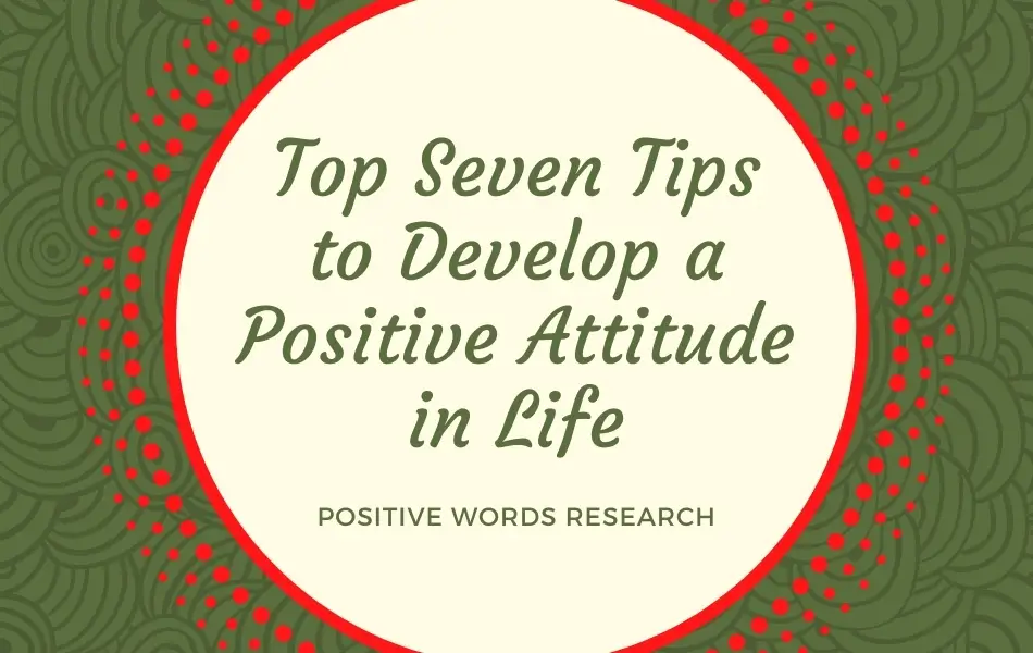 Develop a Positive Attitude In Life